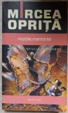 NOPTILE MEMORIEI-MIRCEA OPRITA