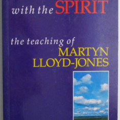 Baptism with the Spirit. The Teaching of Martyn Lloyd-Jones – Michael A. Eaton