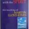 Baptism with the Spirit. The Teaching of Martyn Lloyd-Jones &ndash; Michael A. Eaton