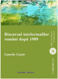 Discursul intelectualilor romani dupa 1989 | Camelia Cusnir