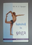 B.K.S. Iyengar - Lumina in Yoga, Editura MIX, 2012, Spiritualitate si Ezoterism