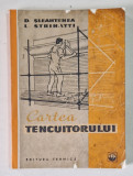 CARTEA TENCUITORULUI , EDITIA A III-A de D. SLEAHTENEA , L. STRINATTI , 1967 *COPERTA SPATE REFACUTA