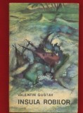 Velentin Gustav, &quot;Insula robilor&quot; - Editura Ion Creanga1974