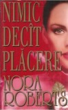 Nimic decat placere - Nora Roberts