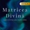 Matricea Divina ,Gregg Braden - Editura For You