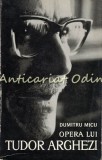 Cumpara ieftin Opera Tudor Arghezi - Dumitru Micu (1965) Eseu V&acirc;rste Interioare, Studiu Critică Literară, București, 423 Pagini