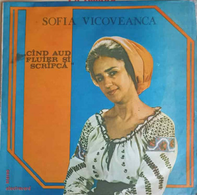 Disc vinil, LP. CAND AUD FLUIER SI SCRIPCA-SOFIA VICOVEANCA foto