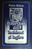 Cumpara ieftin PETRE BAICU - POVESTIRI DIN INCHISORI SI LAGARE (1995)