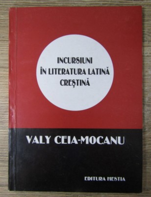Valy Ceia Mocanu - Incursiuni in literatura latina crestina foto