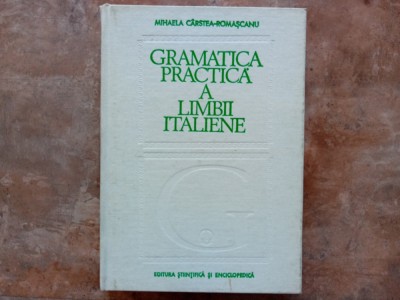 GRAMATICA PRACTICA A LIMBII ITALIENE de MIHAELA CARSTEA-ROMASCANU , 1980 foto