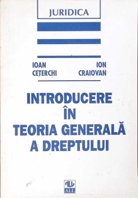 INTRODUCERE IN TEORIA GENERALA A DREPTULUI-IOAN CETERCHI, ION CRAIOVAN-280123 foto