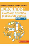 Memorator anatomie, genetica si ecologie umana - Clasele 11-12 - Irina Kovacs, Daniela Firicel, Emilia Pop, Liliana Pop