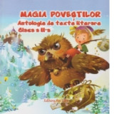 Magia povestilor. Antologie de texte literare clasa a II-a