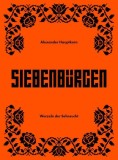 Siebenb&uuml;rgen - Wurzeln der Sehnsucht