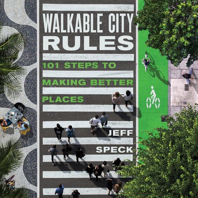 Walkable City Rules: 101 Steps to Making Better Places foto