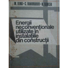 Energii Neconventionale Utilizate In Instalatiile Din Constru - M.ilina C.bandrabur N.oancea ,278762