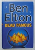 DEAD FAMOUS by BEN ELTON , 2001, EDITIE CARTONATA