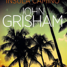 Uragan Pe Insula Camino, John Grisham - Editura RAO Books