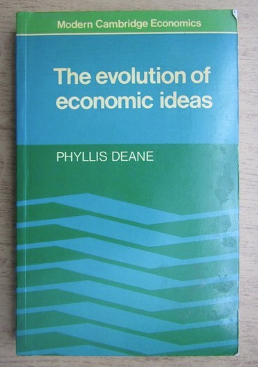 The evolution of economic ideas / Phyllis Deane