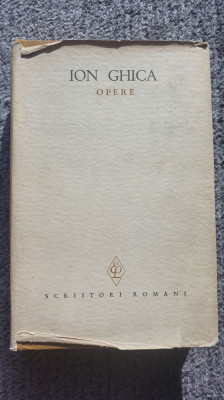 Opere, Ion Ghica, I, editie de Ion Roman, 1967, 566 pagini, supracoperta foto