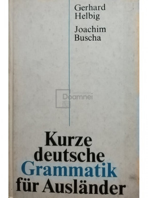 Gerhard Helbig - Kurze deutsche grammatik fur auslander (editia 1976) foto