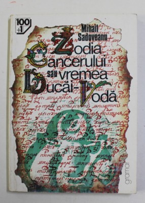 ZODIA CANCERULUI SAU VREMEA DUCAI - VODA de MIHAIL SADOVEANU , 1998 foto