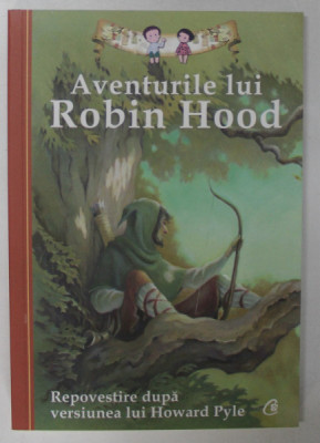 AVENTURILE LUI ROBIN HOOD , repovestire de JOHN BURROWS , ilustratii de LUCY CORVINO , 2017 foto