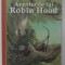 AVENTURILE LUI ROBIN HOOD , repovestire de JOHN BURROWS , ilustratii de LUCY CORVINO , 2017