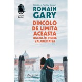 Dincolo de limita aceasta biletul isi pierde valabilitatea - Romain Gary