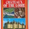CHATEAUX OF THE LOIRE , THE GOLDEN BOOK , ANII &#039; 2000