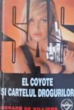 EL COYOTE SI CARTELUL DROGURILOR GERARD DE VILLIERS SAS