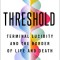 Threshold: Terminal Lucidity and the Border of Life and Death