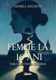 Femeie la 16 ani - LiterPress Publishing