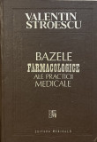 BAZELE FARMACOLOGICE ALE PRACTICII MEDICALE de VALENTIN STROESCU, 1995