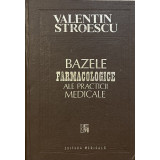 BAZELE FARMACOLOGICE ALE PRACTICII MEDICALE de VALENTIN STROESCU, 1995