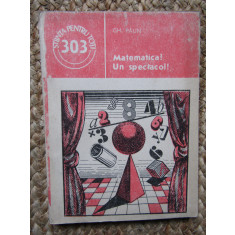 MATEMATICA ? UN SPECTACOL ! de GH. PAUN , 1988