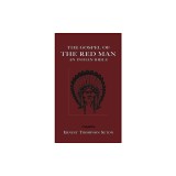 The Gospel of the Red Man the Gospel of the Red Man: An Indian Bible an Indian Bible
