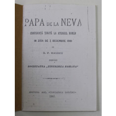 PAPA DE LA NEVA , CONFERINTA TINUTA LA ATENEUL ROMAN IN ZIUA DE 2 DECEMBRIE 1901 de B.P. HASDEU , 1901 , EXEMPLAR XEROXAT !