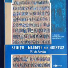 Calinic Botoșăneanul - Sfinții, Mlădițe din Hristos