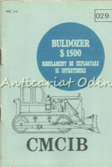 Regulament De Exploatare Si Intretinere. Buldozer S 1500 foto