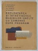 EXPLOATAREA SI INTRETINEREA MASINILOR - UNELTE CU COMANDA DUPA PROGRAM de ION GHEGHEA ... AUREL SANDU, 1980
