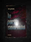 ION GRECEA - LA PORTILE SEVERINULUI