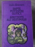 SAPTE POVESTIRI GOTICE. ANECDOTE ALE DESTINULUI-ISAK DINESEN-233551