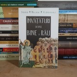 SFANTUL NICOLAE VELIMIROVICI - INVATATURI DESPRE BINE SI RAU , ED. A 2-A , 2006 *