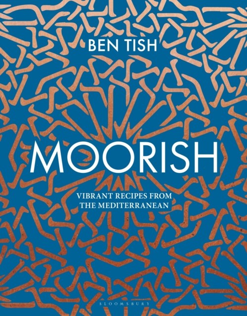 Moorish: Vibrant Recipes from the Mediterranean