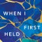 When I First Held You
