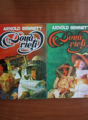 Arnold Bennett - Doua vieti 2 volume foto