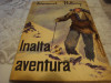 Edmund Hillary - Inalta aventura - 1965, Alta editura