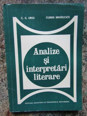 G. G. URSU, FLORIN MIHAILESCU - ANALIZE SI INTERPRETARI LITERARE foto