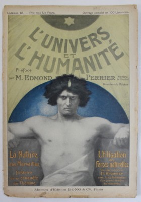 L &amp;#039; UNIVERS ET L &amp;#039;HUMANITE , REVISTA DE STIINTE NATURALE IN LB. FRANCEZA , LIVRAISON 93 , EDITIE DE INCEPUT DE SECOL XX foto